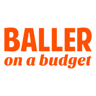 Baller On A Budget Decal (Orange)